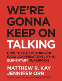 We’re Gonna Keep On Talking: How to Lead Meaningful Race Conversations in the Elementary Classroom