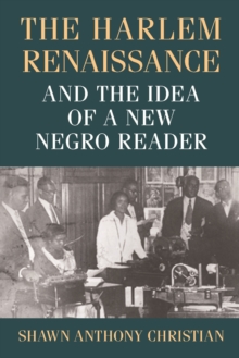Harlem Renaissance and the Idea of a New Negro Reader