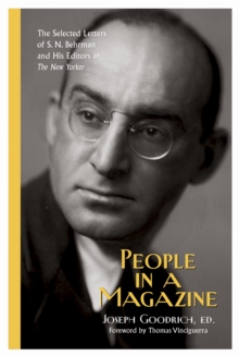 People in a Magazine: The Selected Letters of S. N. Behrman and His Editors at “”The New Yorker