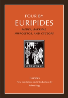 Image for Four by Euripides : Medea, Bakkhai, Hippolytos, and Cyclops