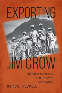 Image for Exporting Jim Crow  : blackface minstrelsy in South Africa and beyond