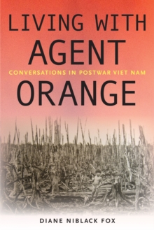 Image for Living with Agent Orange : Conversations in Postwar Viet Nam