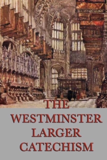 Image for The Westminster Larger Catechism.