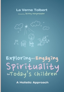 Image for Exploring and Engaging Spirituality for Today's Children