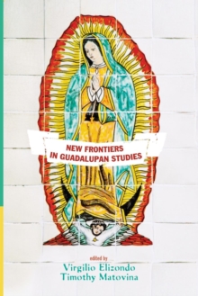 Image for New Frontiers in Guadalupan Studies