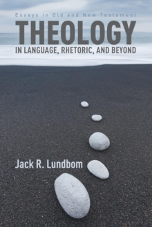 Image for Theology in Language, Rhetoric, and Beyond : Essays in Old and New Testament