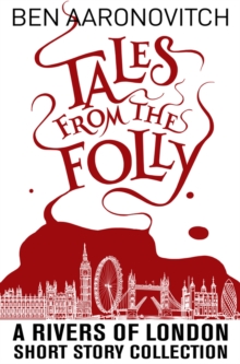 Image for Tales from the Folly : A Rivers of London Short Story Collection