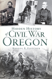 Image for Hidden history of Civil War Oregon