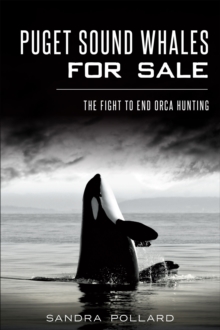 Image for Puget Sound whales for sale: the fight to end orca hunting