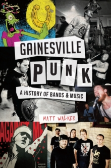 Image for Gainesville punk: a history of bands & music