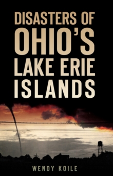 Image for Disasters of Ohio's Lake Erie Islands