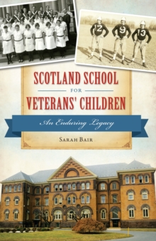 Image for Scotland School for Veterans' Children: an enduring legacy