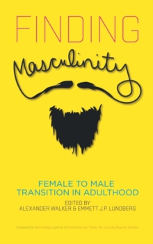Image for Finding Masculinity - Female to Male Transition in Adulthood