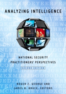 Analyzing Intelligence: National Security Practitioners’ Perspectives