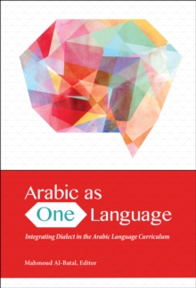 Image for Arabic as one language: integrating dialect in the Arabic language curriculum