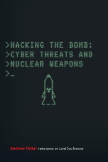 Image for Hacking the bomb  : cyber threats and nuclear weapons
