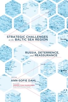 Image for Strategic Challenges in the Baltic Sea Region: Russia, Deterrence, and Reassurance