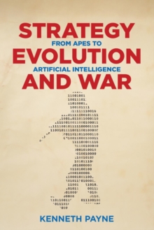 Strategy, Evolution, and War: From Apes to Artificial Intelligence