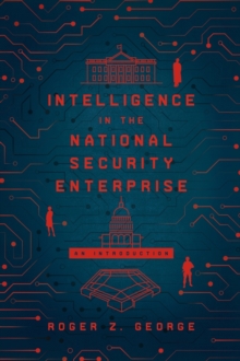 Intelligence in the National Security Enterprise