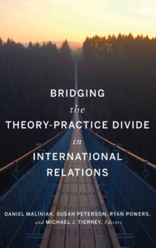 Image for Bridging the Theory-Practice Divide in International Relations