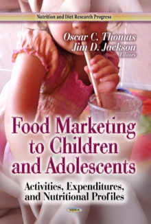 Image for Food marketing to children & adolescents  : activities, expenditures & nutritional profiles