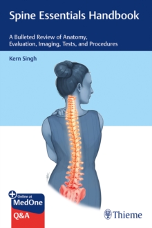 Spine Essentials Handbook: A Bulleted Review of Anatomy, Evaluation, Imaging, Tests, and Procedures