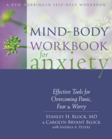 Image for Mind-body workbook for anxiety  : effective tools for overcoming panic, fear, and worry