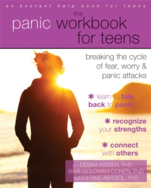 Image for The panic workbook for teens  : breaking the cycle of fear, worry, and panic attacks