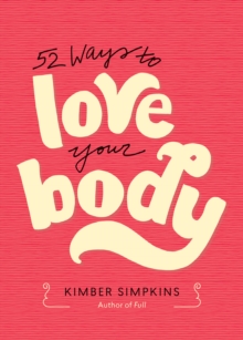 Image for 52 Ways to Love Your Body