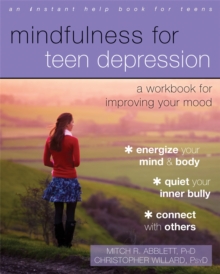 Image for Mindfulness for teen depression  : a workbook for improving your mood