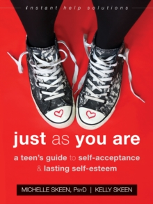 Image for Just as you are: a teen's guide to self-acceptance and lasting self-esteem