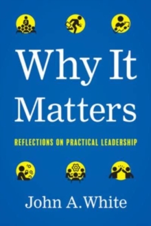 Image for Why It Matters : Reflections on Practical Leadership