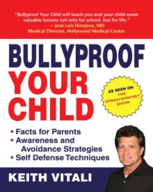 Image for Bullyproof your child: an expert's advice on teaching children to defend themselves