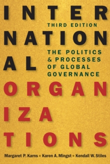 Image for International Organizations : The Politics and Processes of Global Governance
