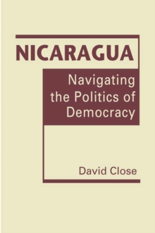 Image for Nicaragua  : navigating the politics of democracy