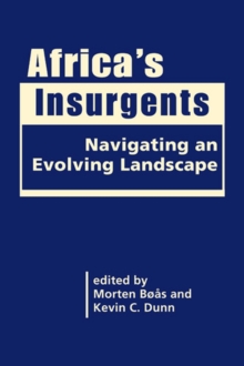 Image for Africa’s Insurgents : Navigating an Evolving Landscape