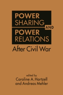 Power Sharing and Power Relations After Civil War