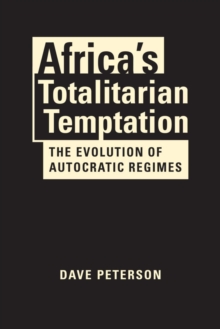 Image for Africa's Totalitarian Temptation : The Evolution of Autocratic Regimes