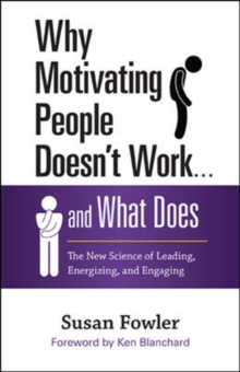 Image for Why Motivating People Doesn't Work...and What Does: The New Science of Leading, Energizing, and Engaging