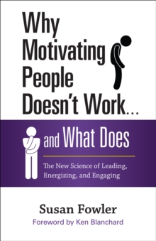 Image for Why motivating people doesn't work ... and what does: the new science of leading, energizing, and engaging