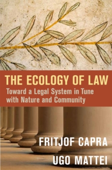 Image for The ecology of law: toward a legal system in tune with nature and community