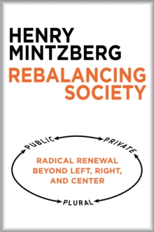Image for Rebalancing society: radical renewal beyond left, right, and center