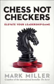 Image for Chess not checkers: elevate your leadership game