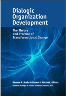 Image for Dialogic organization development  : the theory and practice of transformational change