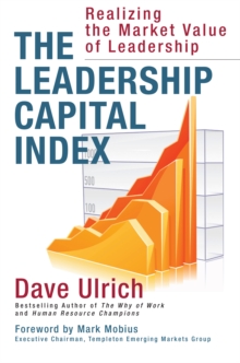 Image for The leadership capital index: realizing the market value of leadership