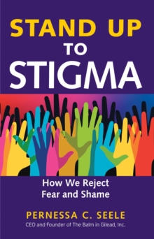 Stand Up to Stigma: How We Reject Fear and Shame