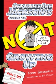 Image for Charlie Joe Jackson's Guide to Not Growing Up