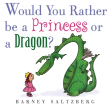 Image for Would you rather be a princess or a dragon?