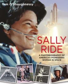 Image for Sally Ride: A Photobiography of America's Pioneering Woman in Space