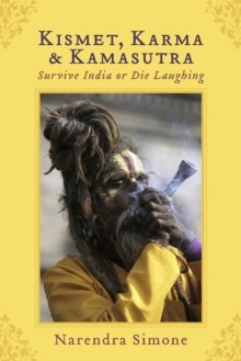 Image for Kismet, Karma & Kamasutra: Survive India or Die Laughing